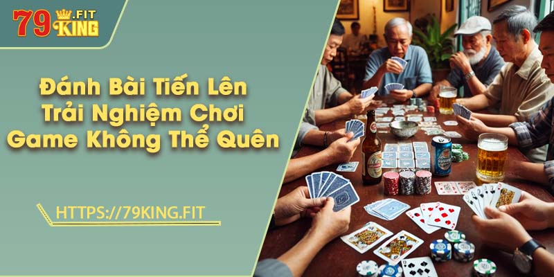 Đánh Bài Tiến Lên - Trải Nghiệm Chơi Game Không Thể Quên 2 Đánh Bài Tiến Lên - Trải Nghiệm Chơi Game Không Thể Quên